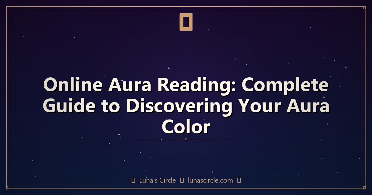 Online Aura Reading: Complete Guide to Discovering Your Aura Color