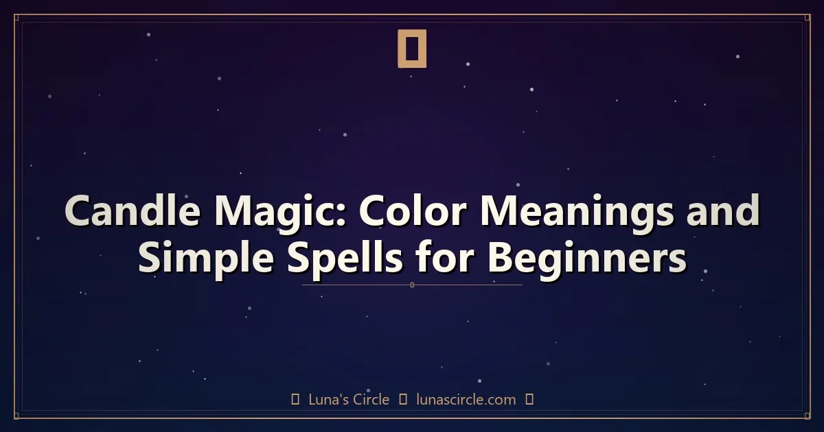 Candle Magic Safety: A Beginner's Checklist