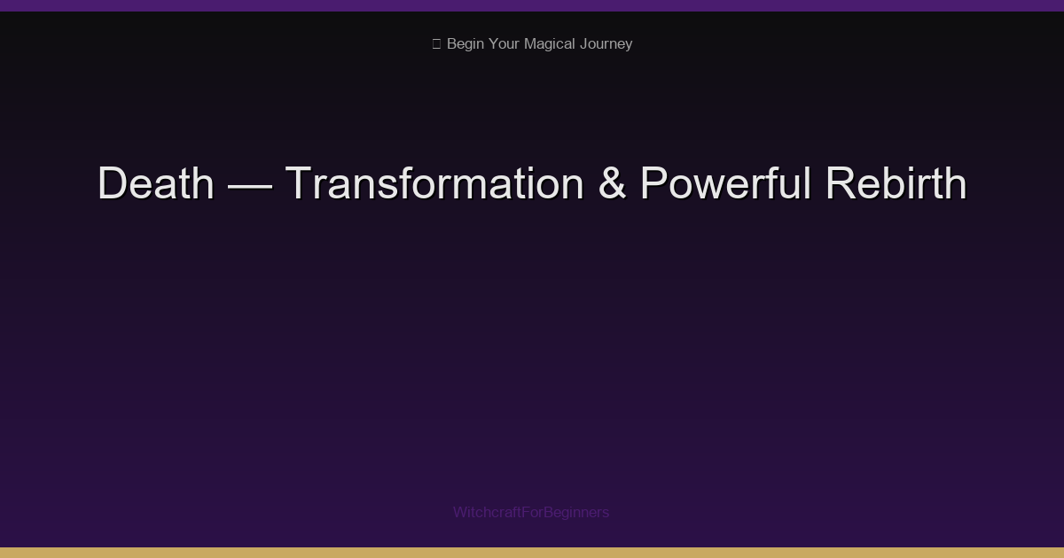 Death Tarot: Transformation, Endings & Powerful Rebirth