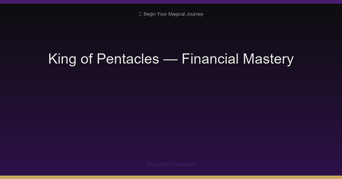 King of Pentacles: Financial Success, Empire Building & Stability