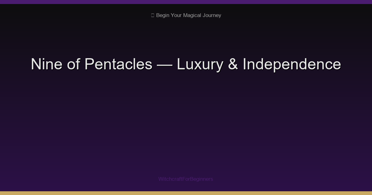 Nine of Pentacles: Luxury, Independence & Enjoying Your Success