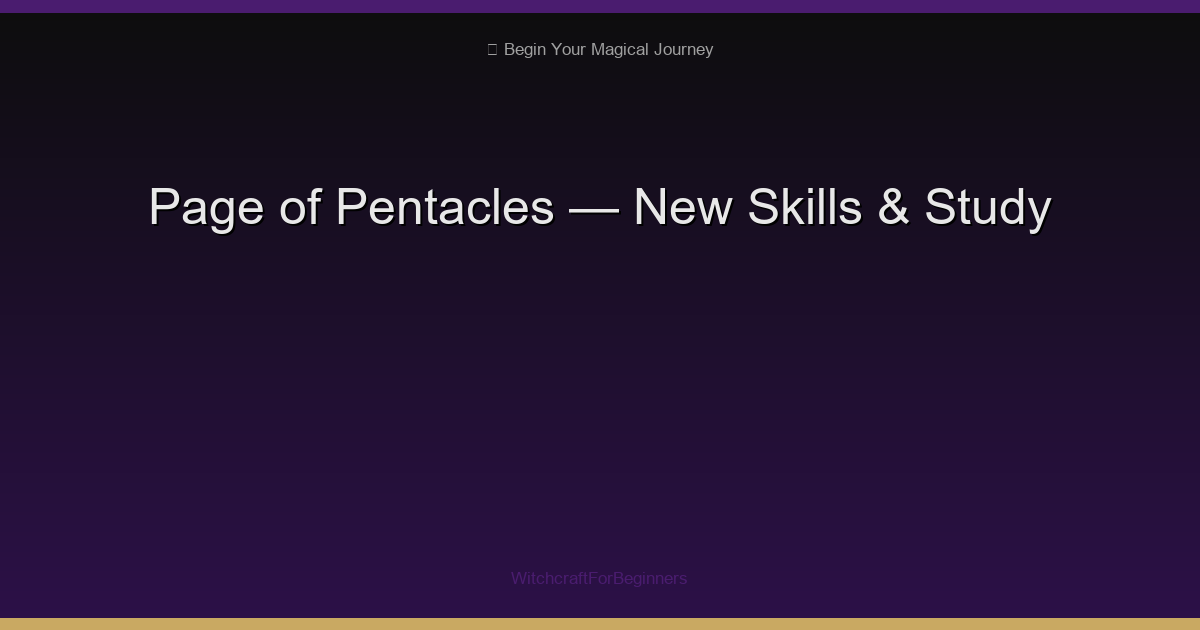 Page of Pentacles: New Skills, Study & Promising Opportunities