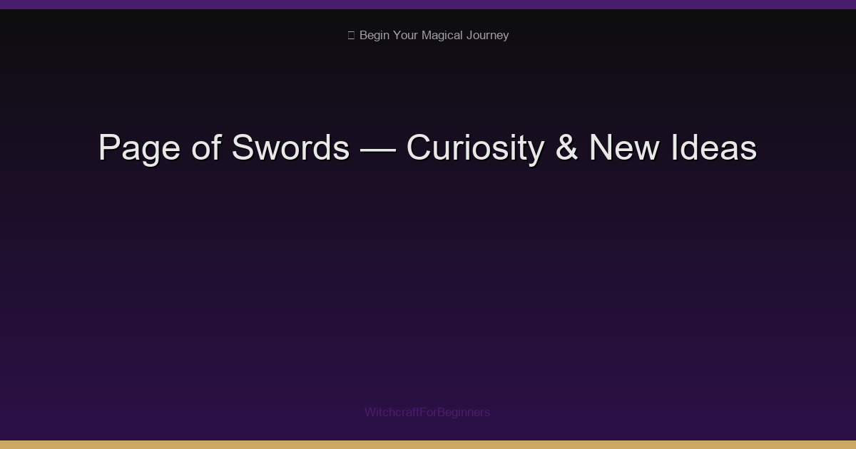 Page of Swords: Curiosity, New Ideas & Youthful Mental Energy