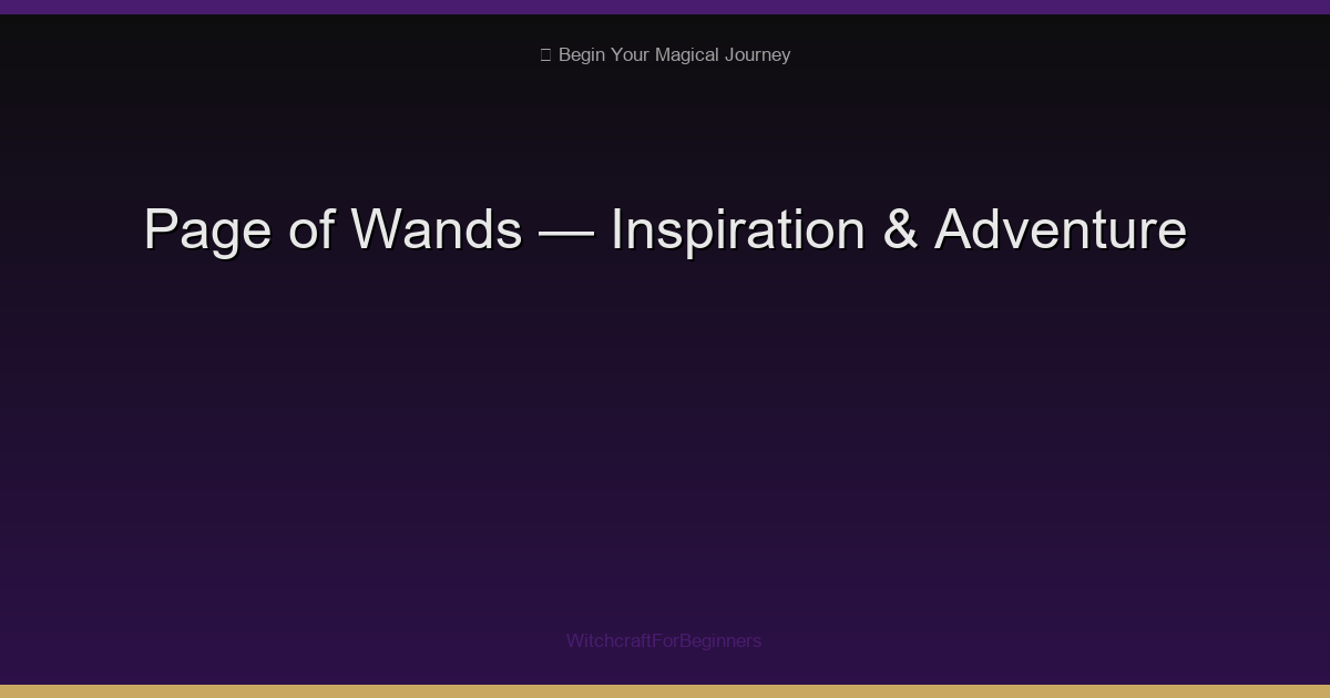 Page of Wands Tarot Meaning: Inspiration, Adventure & Creative Spark