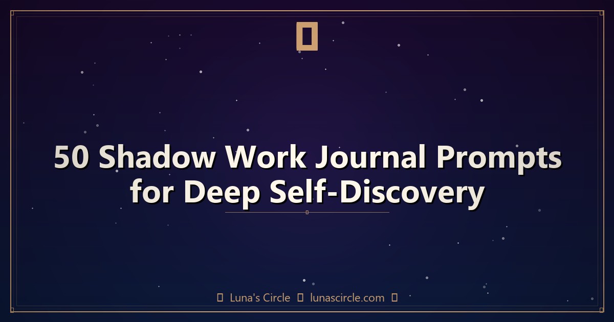 50 Shadow Work Journal Prompts for Deep Self-Discovery