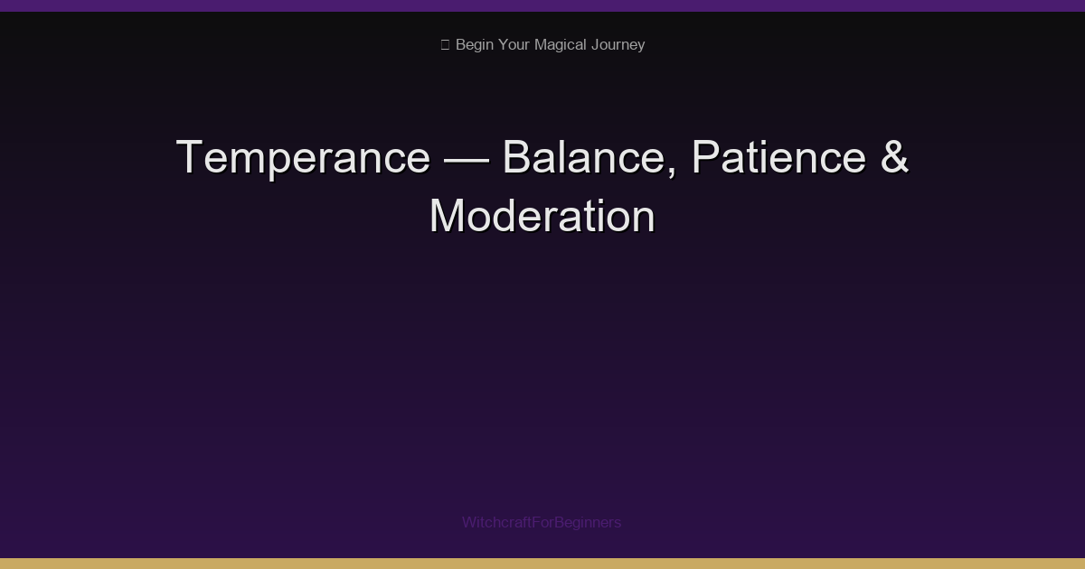 Temperance Tarot: Balance, Patience & Finding Your Middle Path