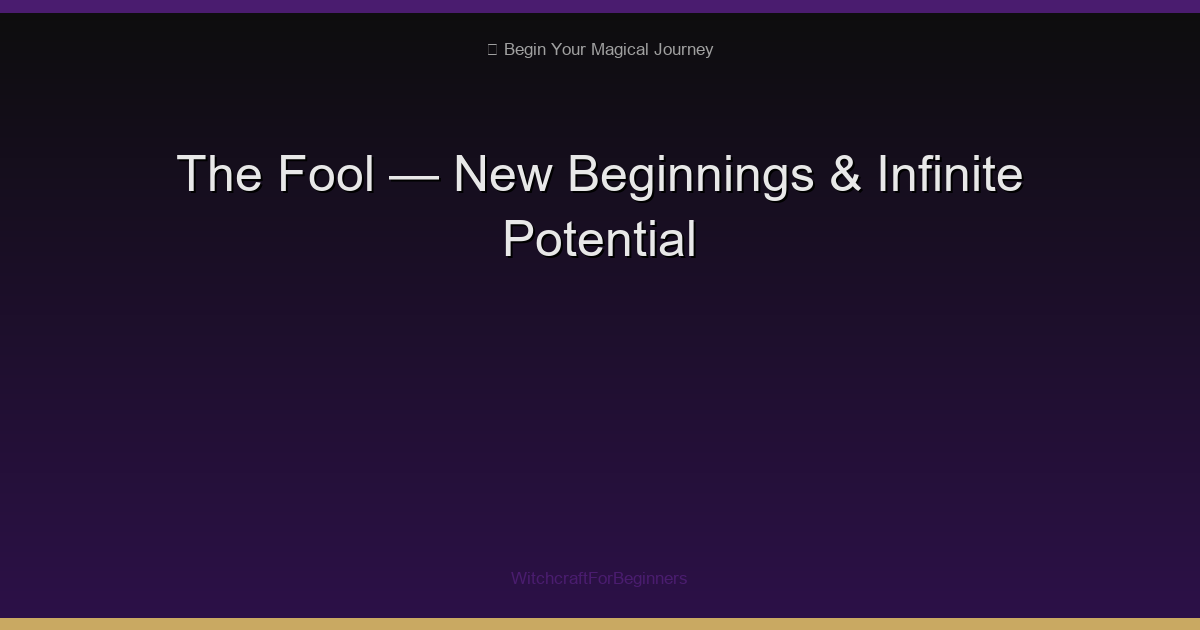 The Fool Tarot: New Beginnings, Leaps of Faith & What to Expect