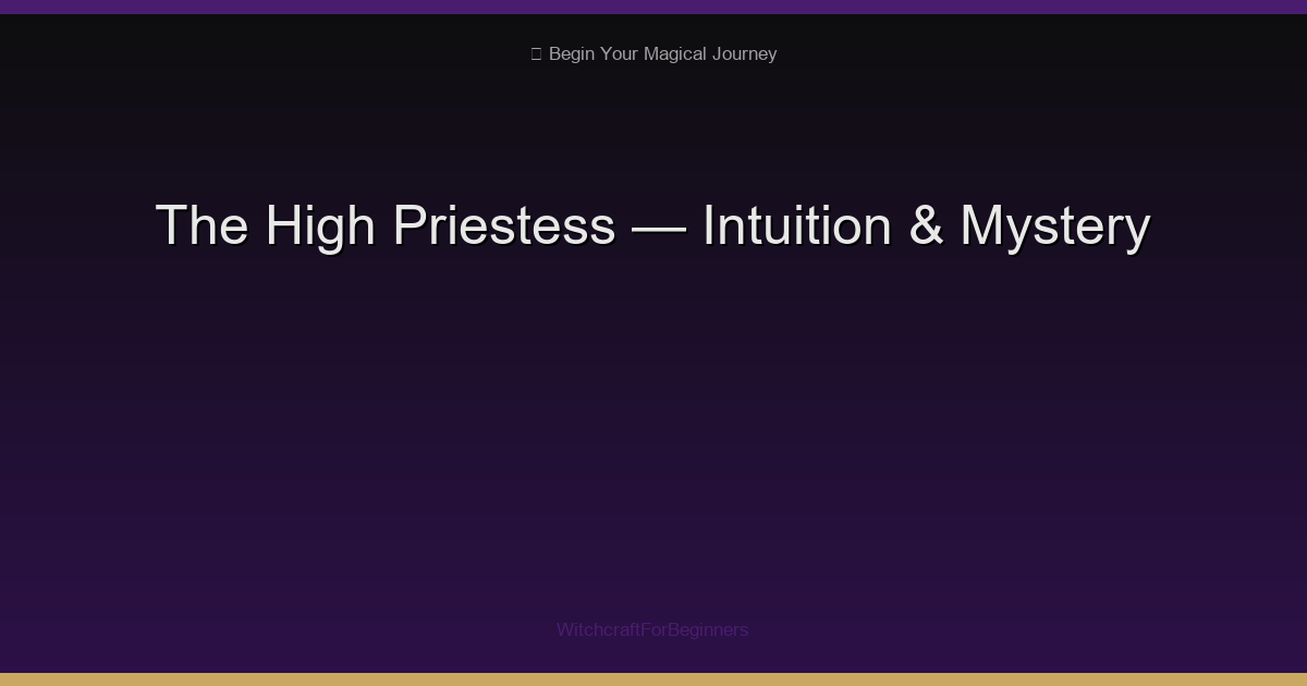 The High Priestess: Intuition, Secrets & Inner Wisdom