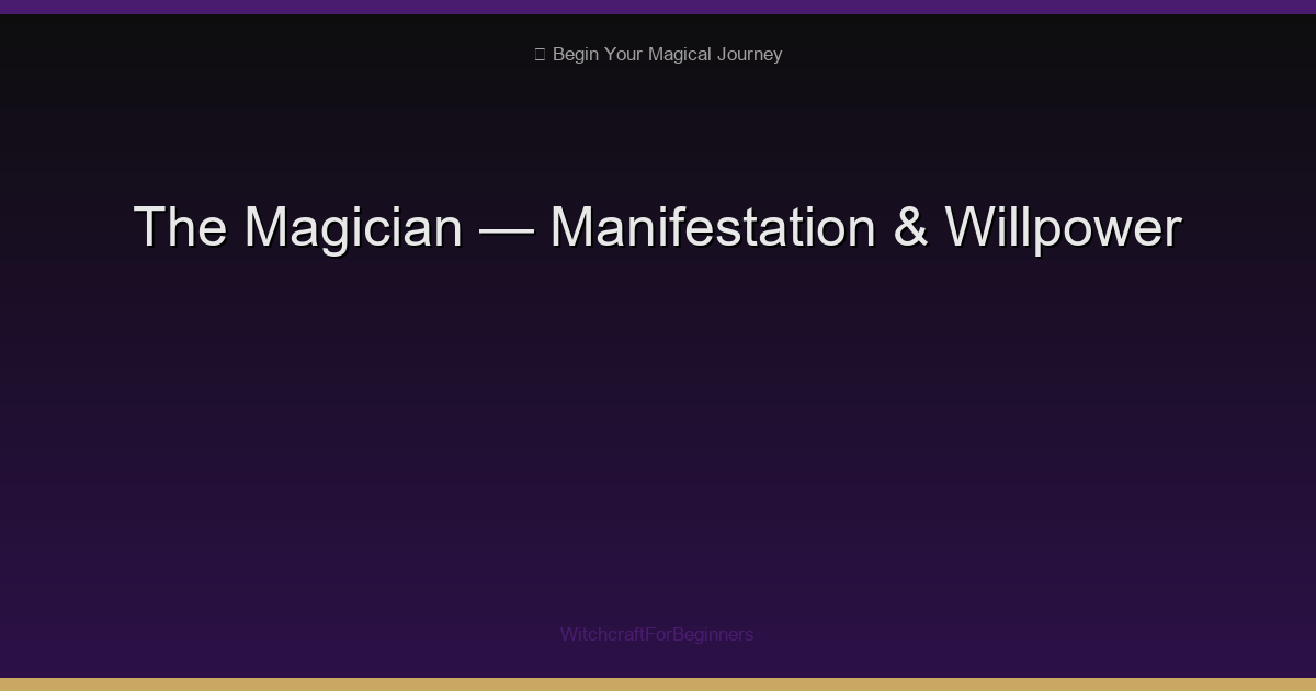 The Magician Tarot: Manifestation Power & Hidden Potential