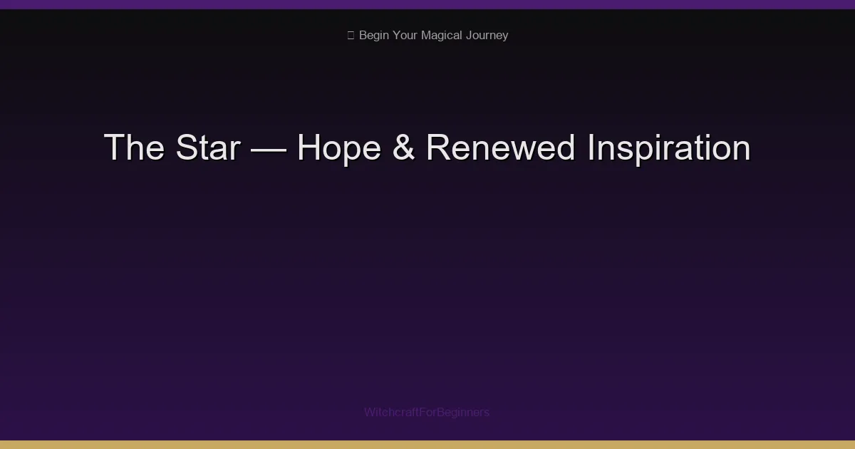 The Star Tarot Meaning: The Quiet Hope That Comes After Everything Falls Apart