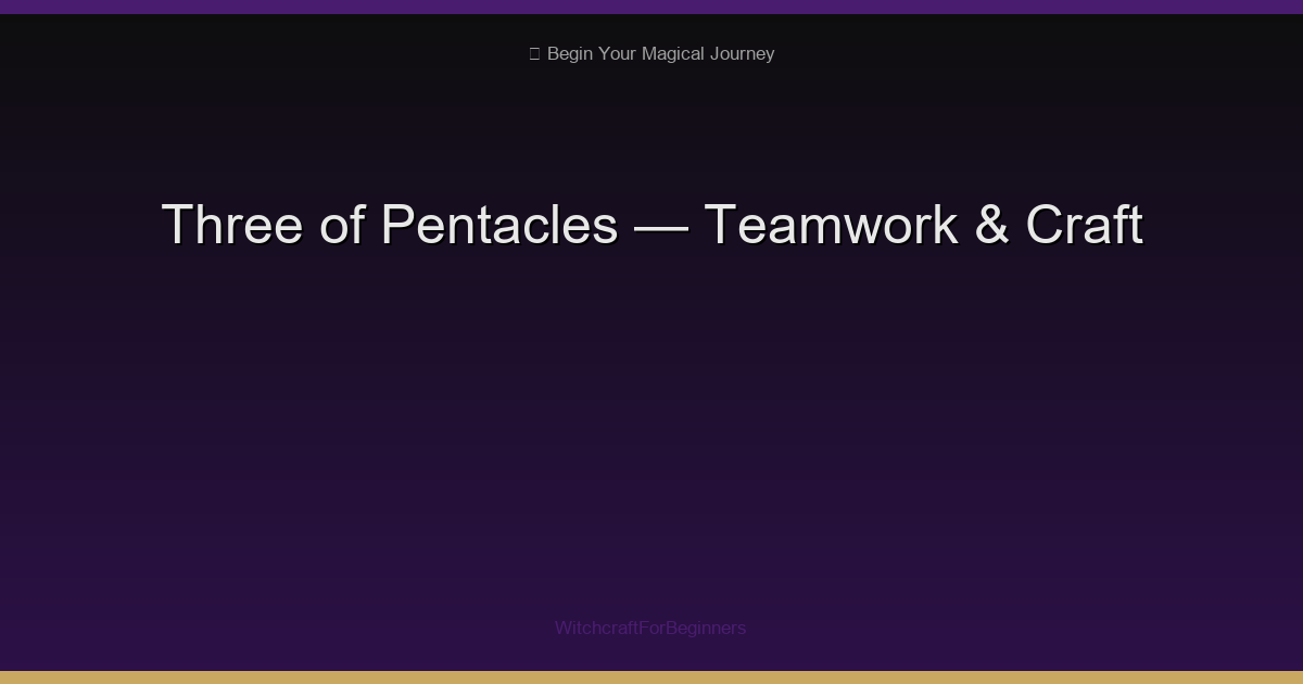 Three of Pentacles: Teamwork, Skilled Craft & Building Something Lasting